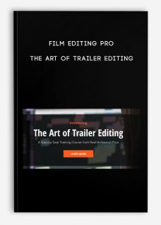 Film Editing Pro – The Art Of Trailer Editing