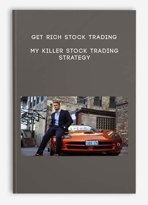 Get Rich Stock Trading : My Killer Stock Trading Strategy
