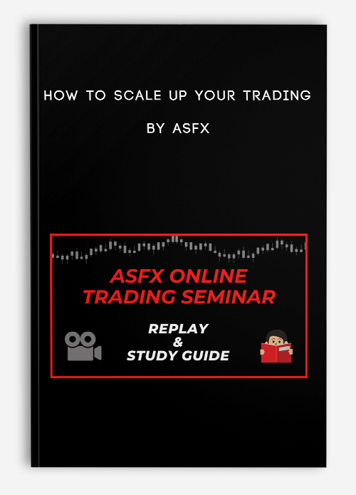 How To Scale Up Your Trading by ASFX