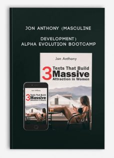 Jon Anthony (Masculine Development) – Alpha Evolution Bootcamp