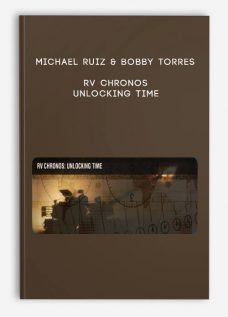 Michael Ruiz & Bobby Torres – RV Chronos – Unlocking Time