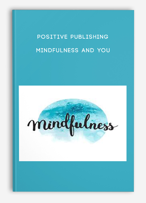 Mindfulness and You by Positive Publishing