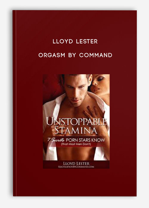 Orgasm By Command by Lloyd Lester