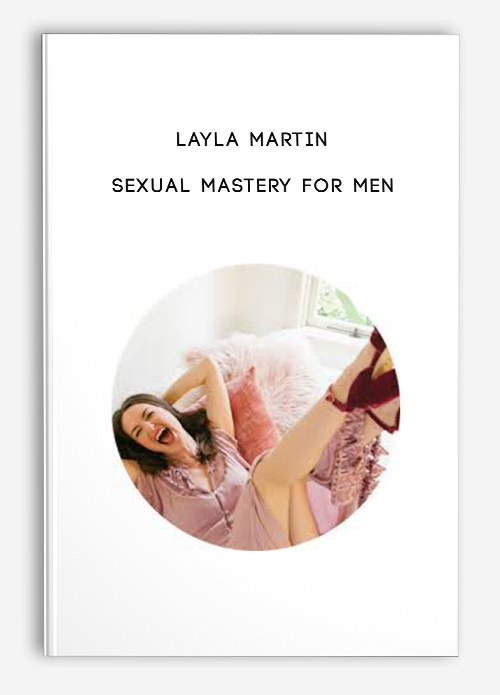 Sexual Mastery for Men by Layla Martin