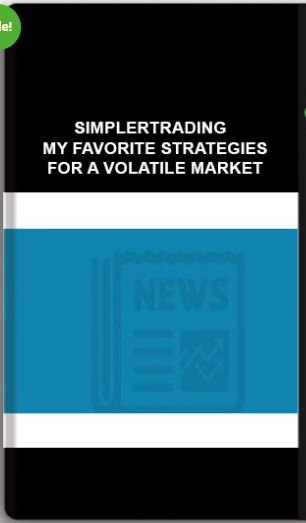 Simplertrading – My Favorite Strategies for a Volatile Market
