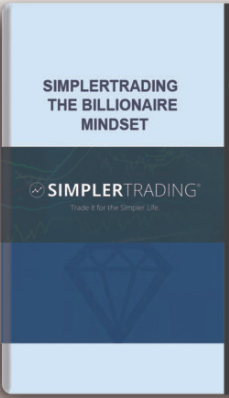 Simplertrading – The Billionaire Mindset
