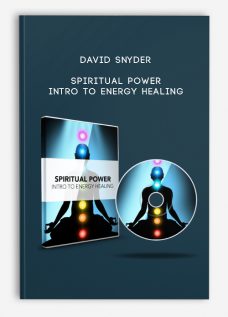 Spiritual Power – Intro To Energy Healing by David Snyder