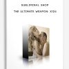 The Ultimate Weapon: X124 by Subliminal Shop