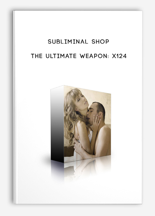 The Ultimate Weapon: X124 by Subliminal Shop