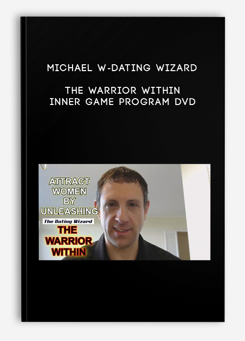The Warrior Within Inner Game Program DVD by Michael W-Dating Wizard