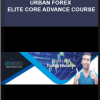 Urban Forex – Elite Core Advance Course