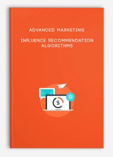 Advanced marketing: influence recommendation algorithms