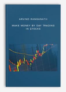 Arvind Ranganath – Make Money by Day Trading in Stocks