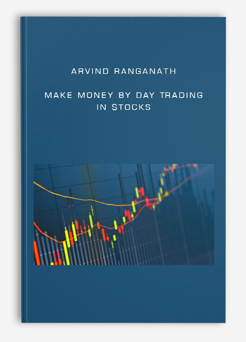 Arvind Ranganath – Make Money by Day Trading in Stocks