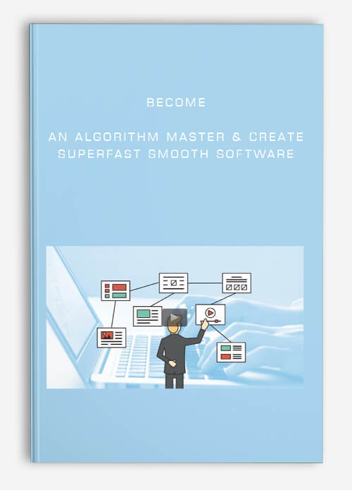 Become an Algorithm Master & Create SuperFast Smooth Software