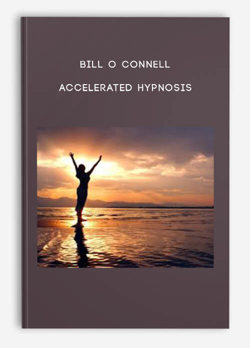 Bill O Connell Accelerated Hypnosis