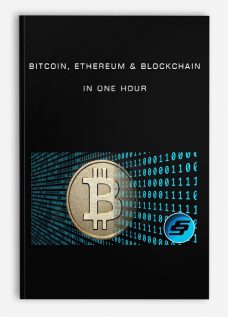 Bitcoin Ethereum & Blockchain in One Hour