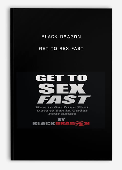Black Dragon – Get to Sex Fast