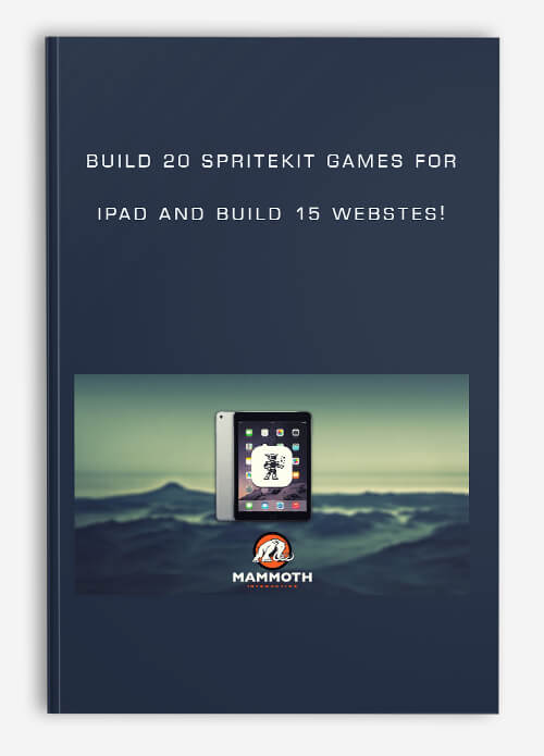 Build 20 SpriteKit Games for iPad and build 15 Webstes!