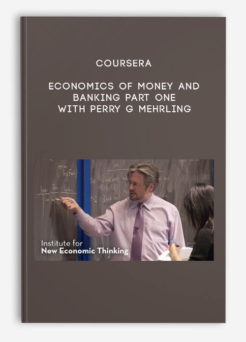 Coursera: Economics of Money and Banking – Part One with Perry G Mehrling