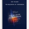 Ken-Wilber-The-Religion-of-Tomorrow-400×556
