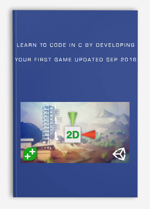 Learn To Code In C By Developing Your First Game Updated Sep 2016