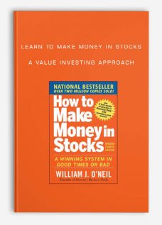 Learn To Make Money In Stocks – A Value Investing Approach