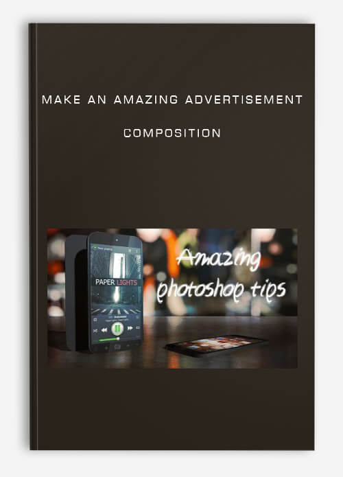 Make An Amazing Advertisement Composition