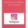 Make-the-Most-of-Instagram-Build-Your-Brand-400×556