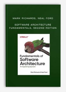 Mark Richards Neal Ford – Software Architecture Fundamentals Second Edition