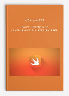 Nick Walter – Swift Essentials – Learn Swift 2.1 Step by Step