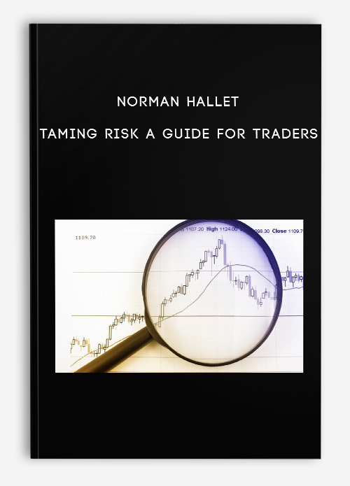 Norman Hallet – Taming Risk a Guide for Traders
