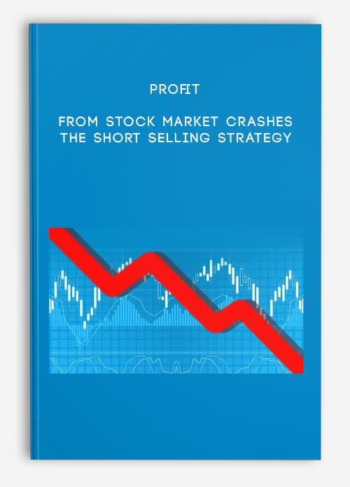 Profit from Stock Market Crashes: The Short Selling Strategy