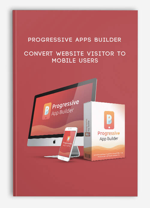 Progressive Apps Builder -Convert Website Visitor To Mobile Users
