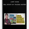 Real Estate Day Trading Mastery by Larry Goins