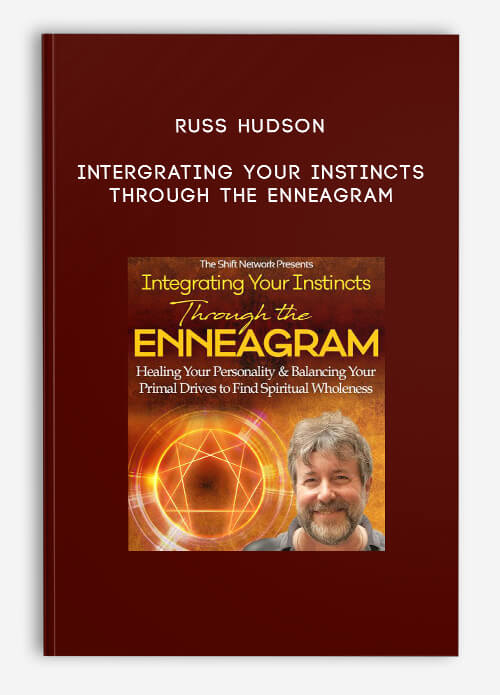 Russ Hudson – Intergrating Your Instincts Through the Enneagram