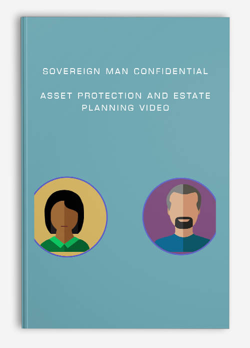 Sovereign Man Confidential – Asset Protection and Estate Planning Video