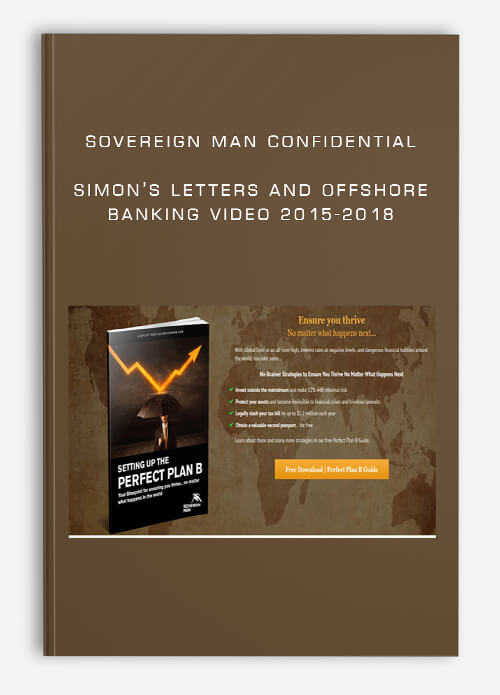 Sovereign Man Confidential – Simon’s Letters and Offshore Banking Video 2015-2018