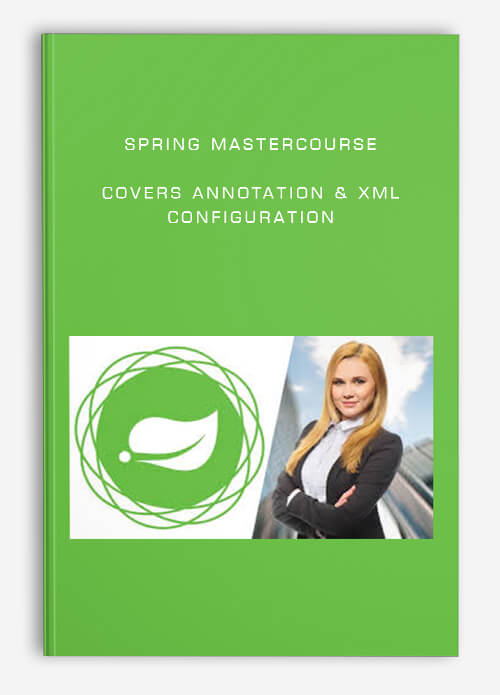 Spring Mastercourse: Covers Annotation & XML Configuration