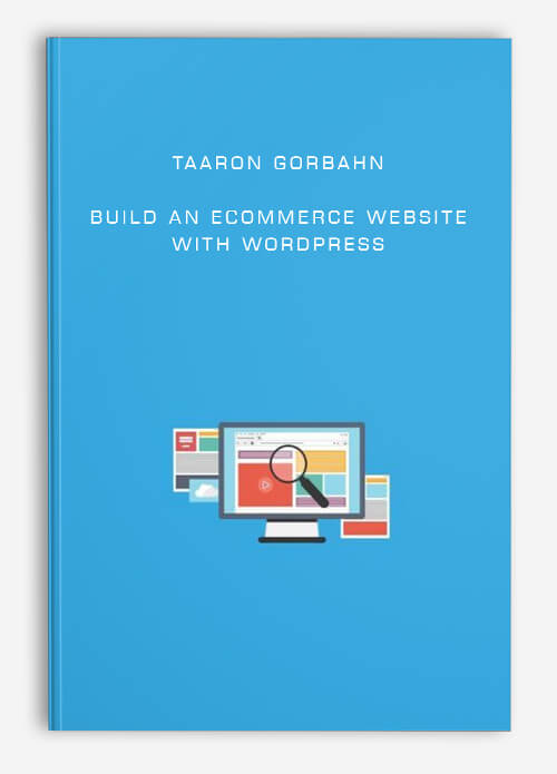 Taaron Gorbahn – Build An eCommerce Website With WordPress