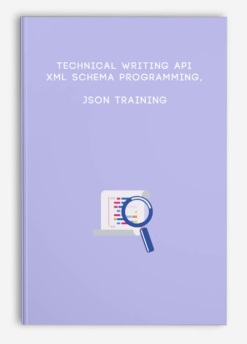 Technical Writing API: XML Schema Programming, JSON Training