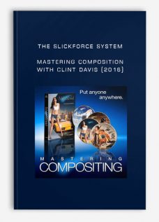 The Slickforce System – Mastering Composition with Clint Davis (2016)