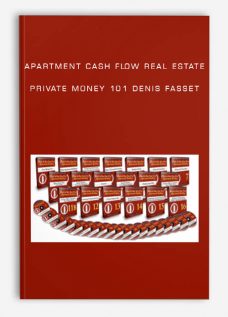 APARTMENT CASH FLOW REAL ESTATE PRIVATE MONEY 101 denis fasset