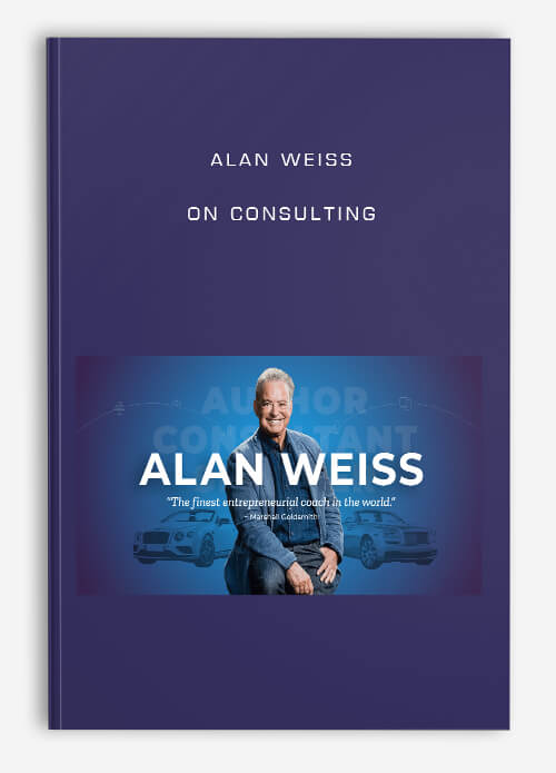 Alan Weiss on Consulting