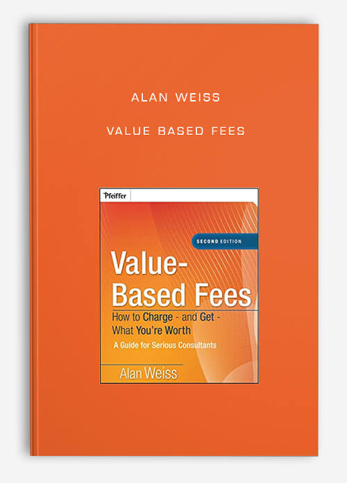 Alan Weiss – Value Based Fees
