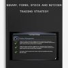 Binary, Forex, Stock and Bitcoin Trading Strategy