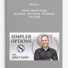 Bruce – SimplerOptions – Boring Options Trading Income