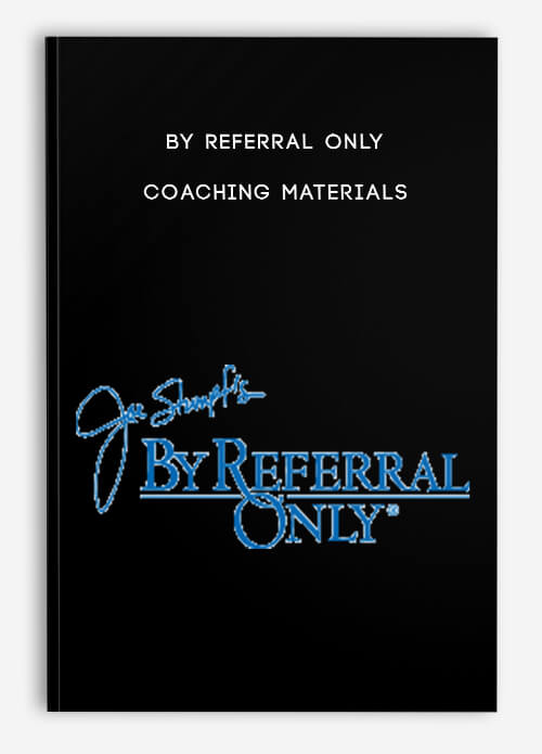 By Referral Only – Coaching Materials