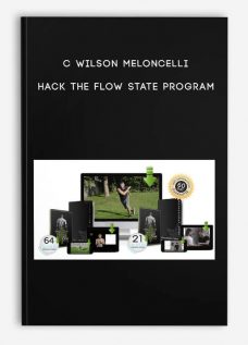 C Wilson Meloncelli – Hack The Flow State Program