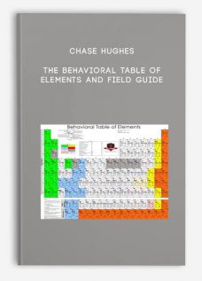 Chase Hughes – The Behavioral Table of Elements and Field Guide